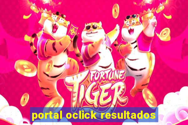 portal oclick resultados